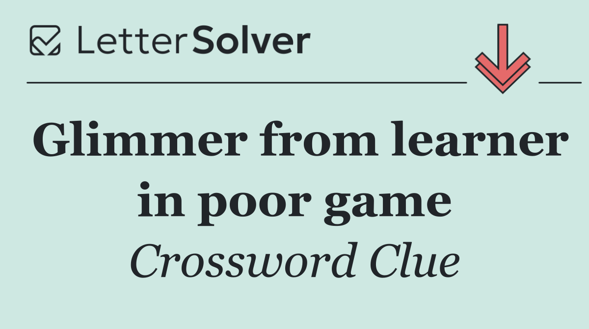 Glimmer from learner in poor game