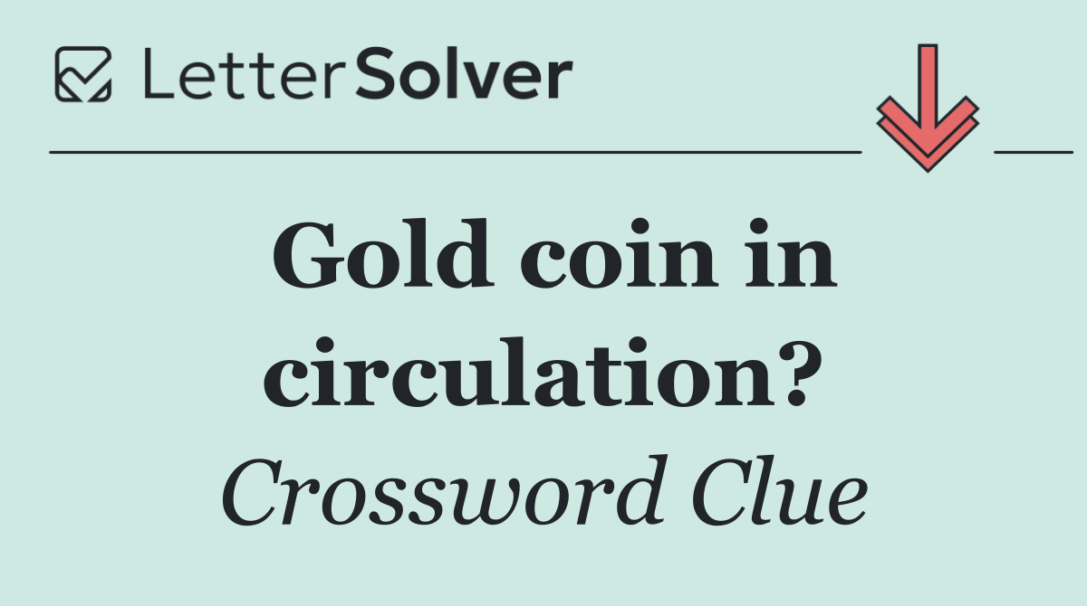 Gold coin in circulation?
