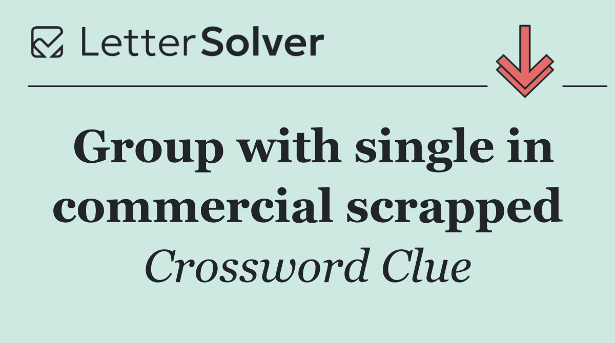 Group with single in commercial scrapped