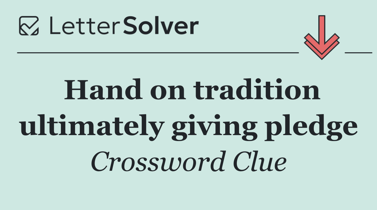 Hand on tradition ultimately giving pledge