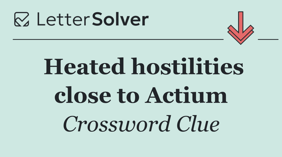 Heated hostilities close to Actium