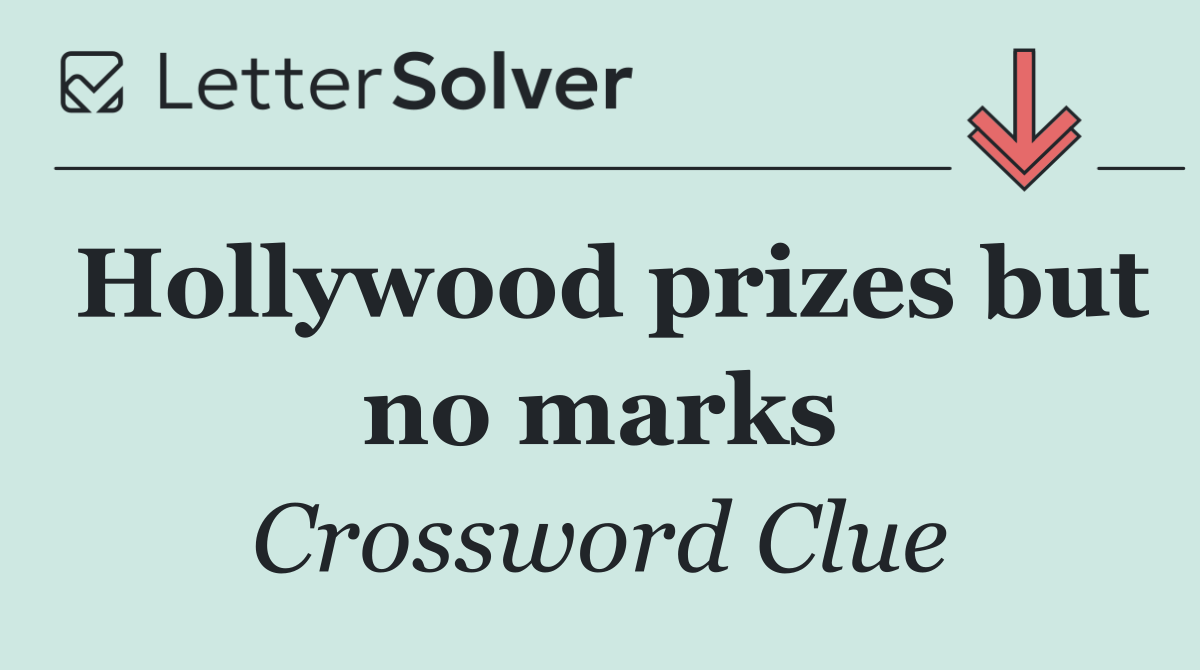Hollywood prizes but no marks