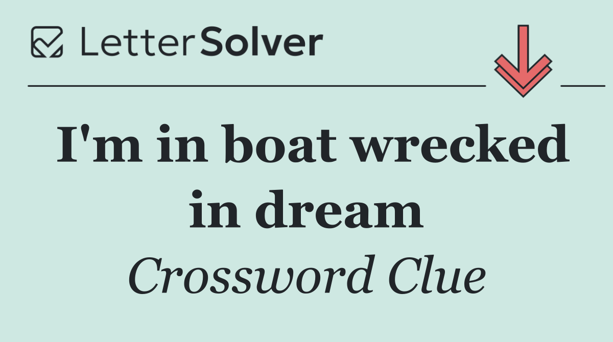 I'm in boat wrecked in dream
