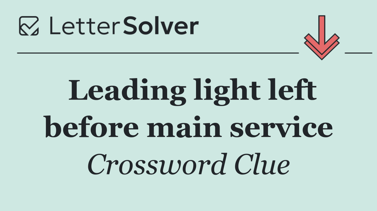 Leading light left before main service