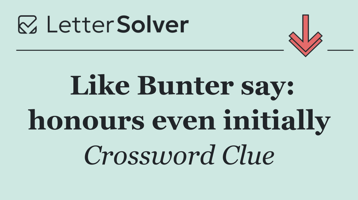 Like Bunter say: honours even initially