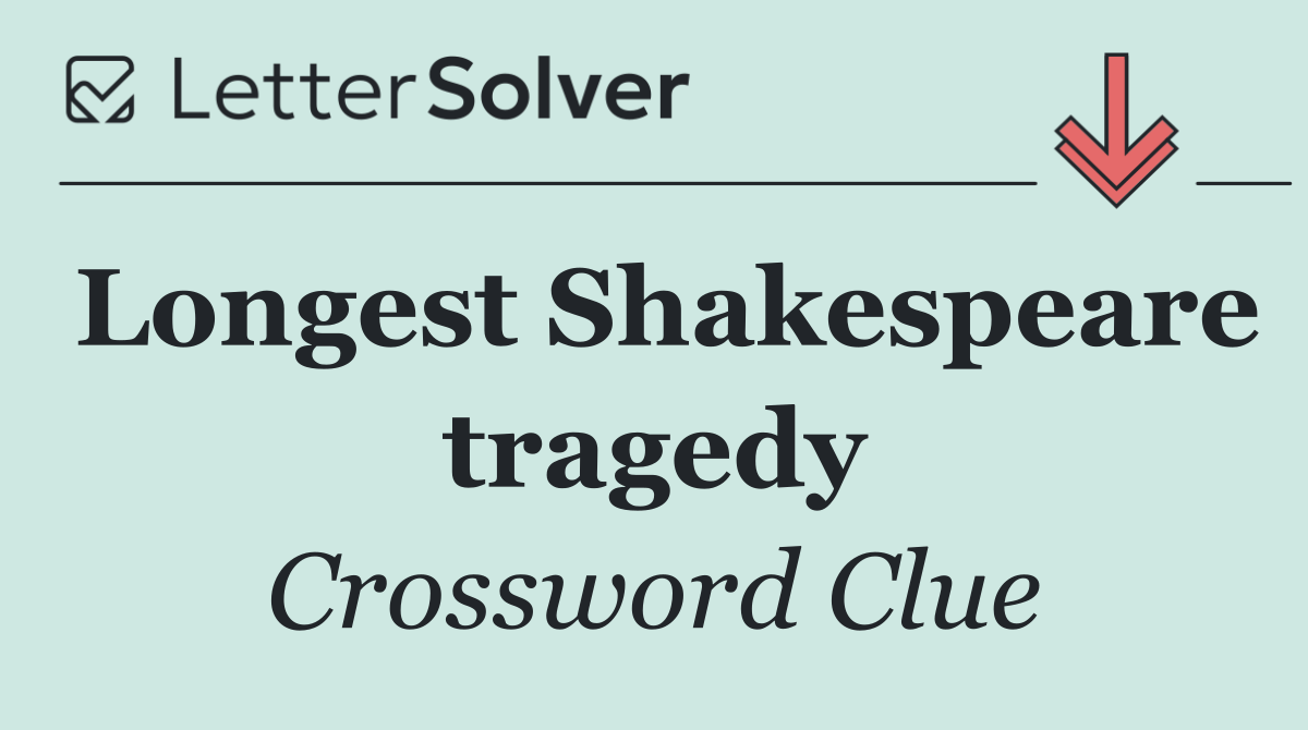 Longest Shakespeare tragedy