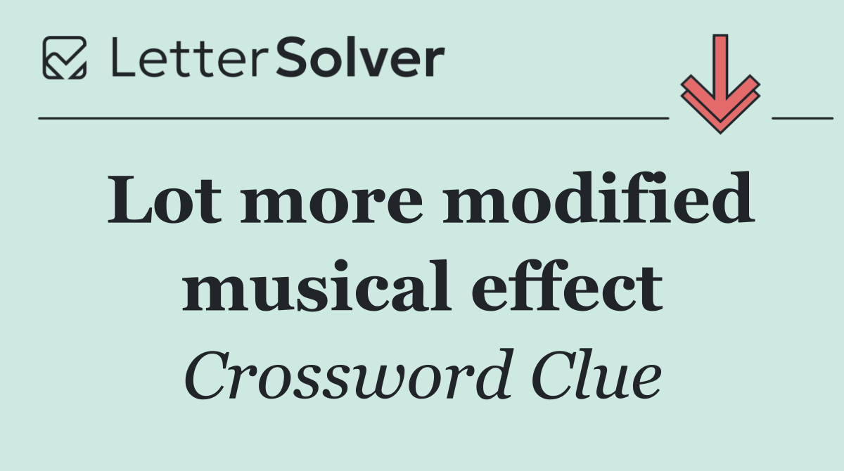 Lot more modified musical effect