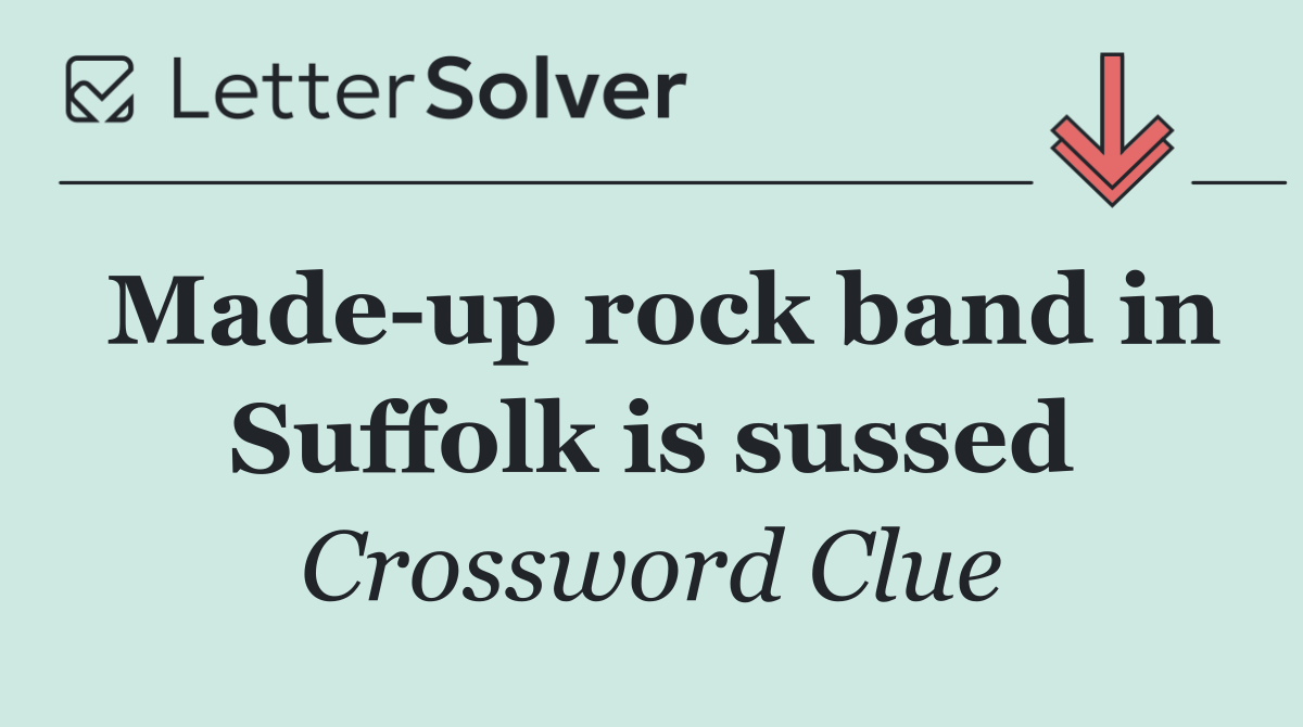 Made up rock band in Suffolk is sussed