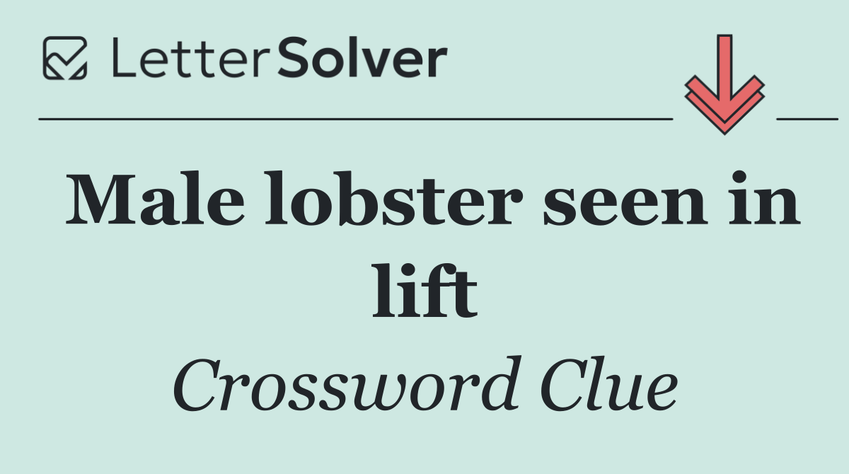 Male lobster seen in lift
