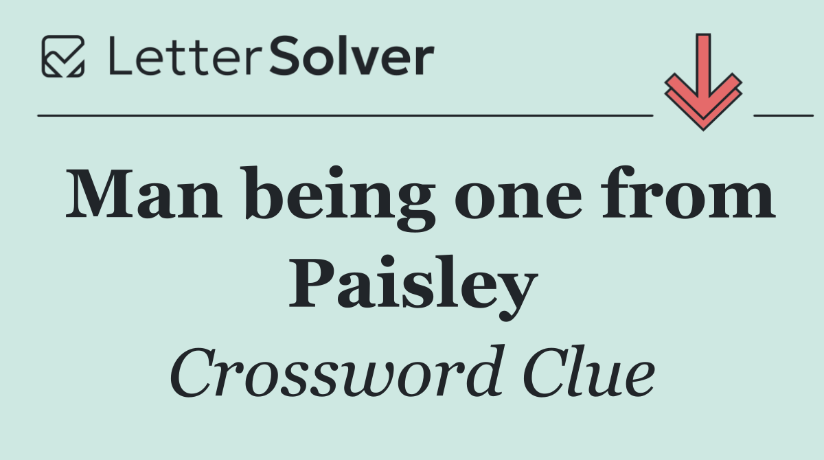 Man being one from Paisley