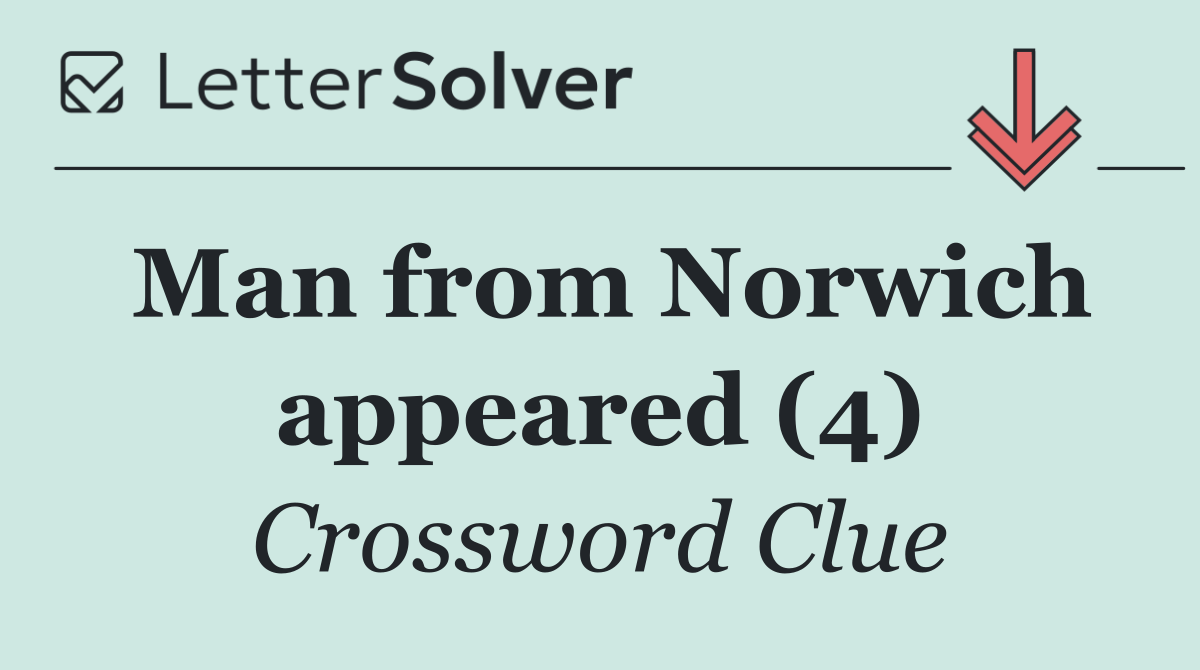 Man from Norwich appeared (4)