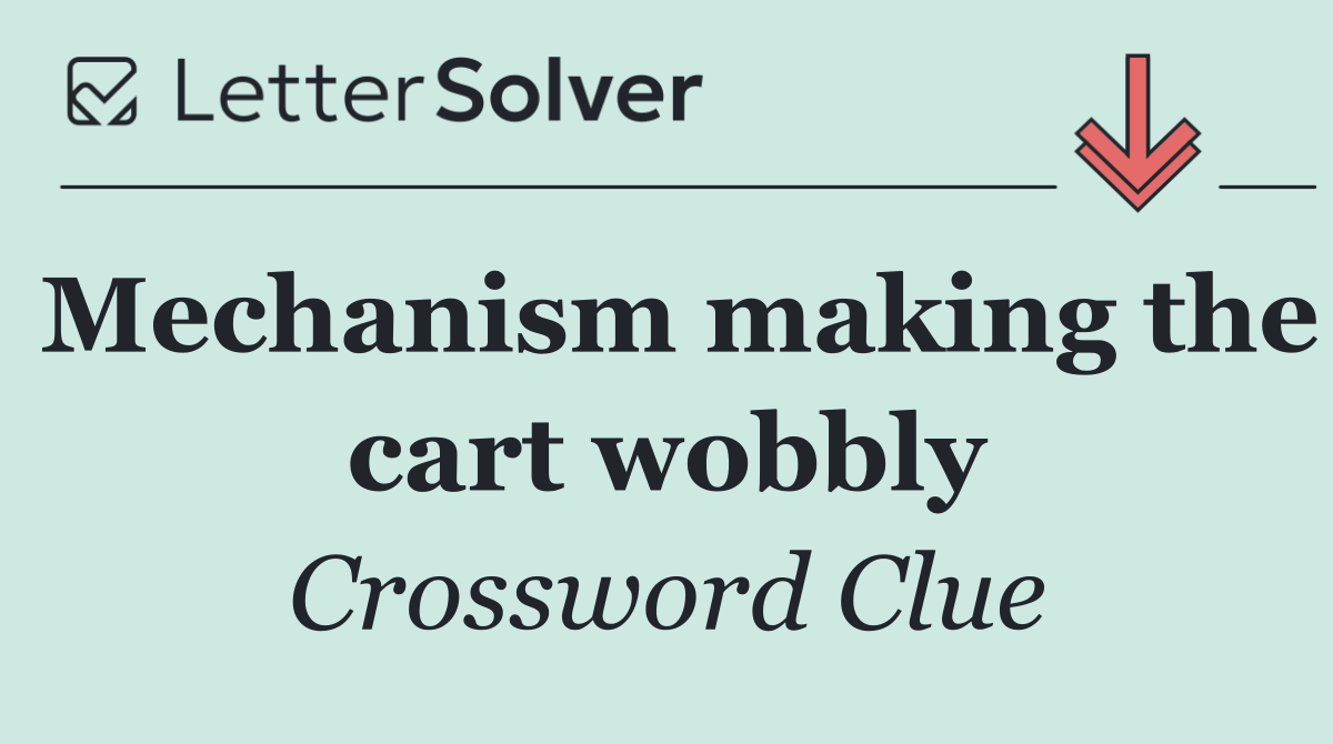 Mechanism making the cart wobbly