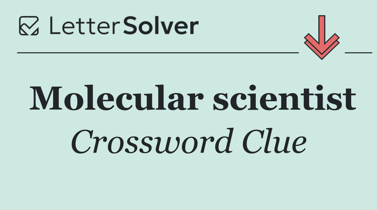 Molecular scientist