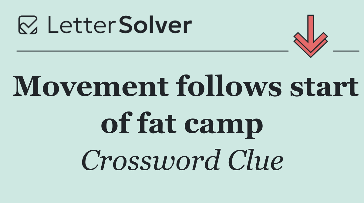 Movement follows start of fat camp