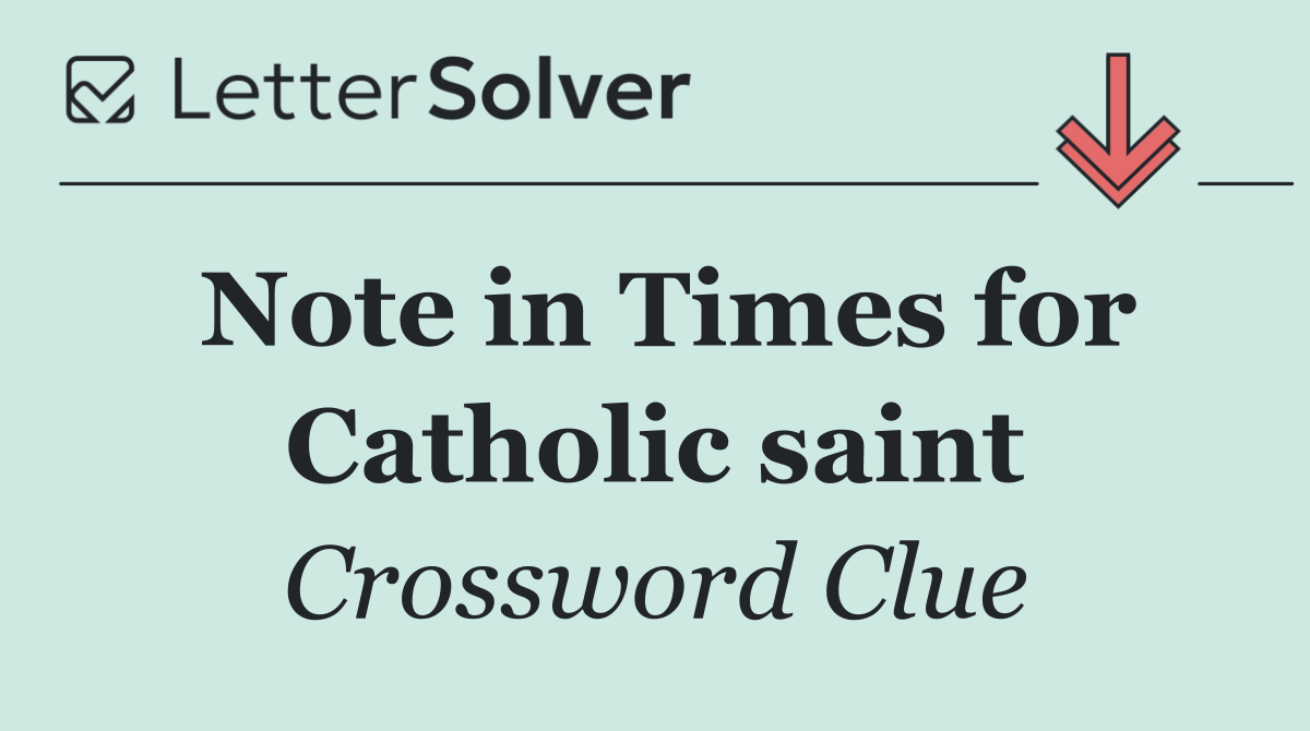 Note in Times for Catholic saint