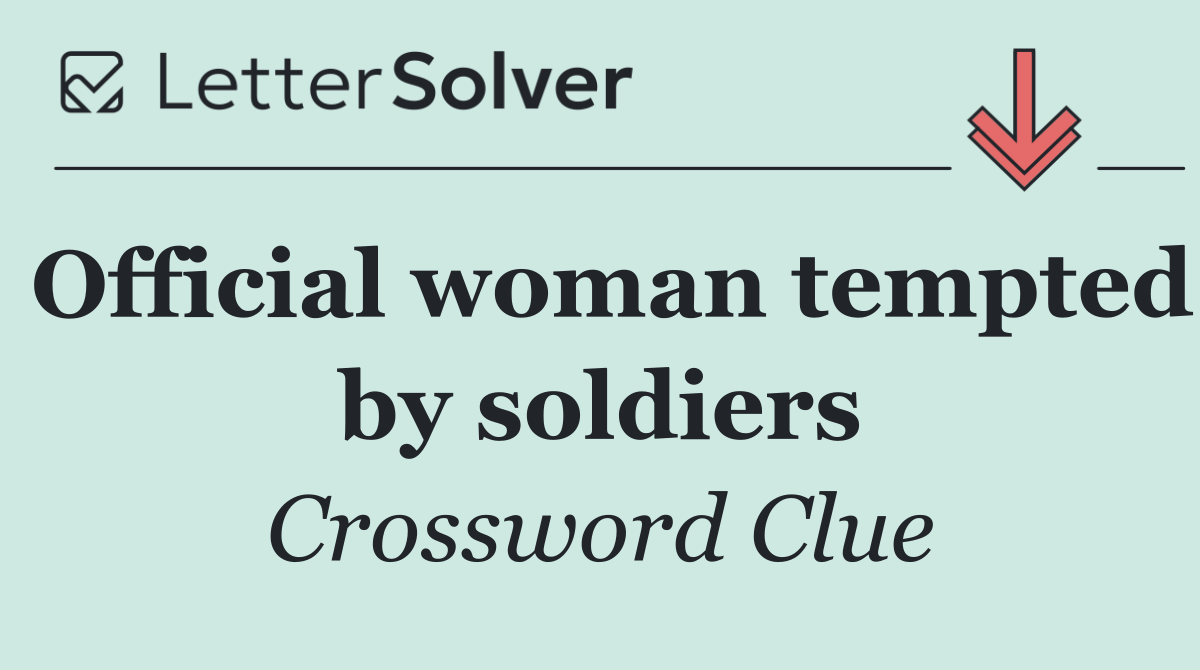 Official woman tempted by soldiers