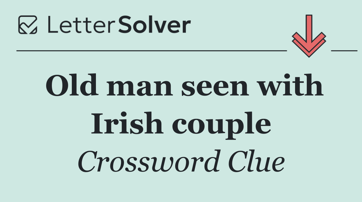 Old man seen with Irish couple