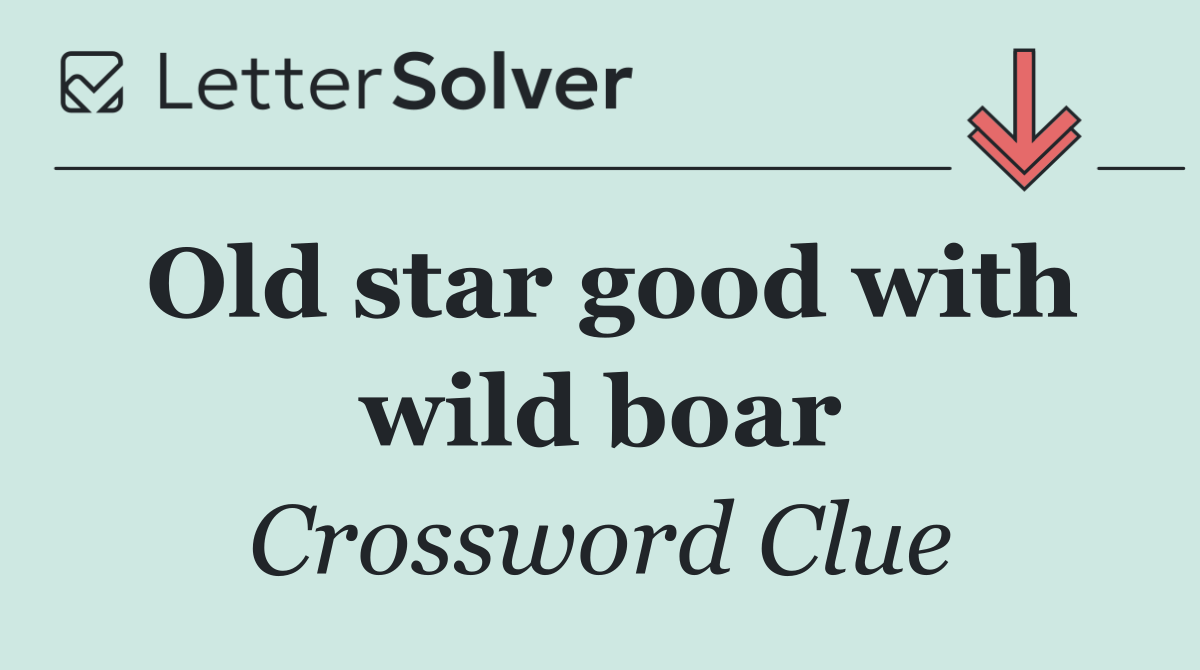 Old star good with wild boar