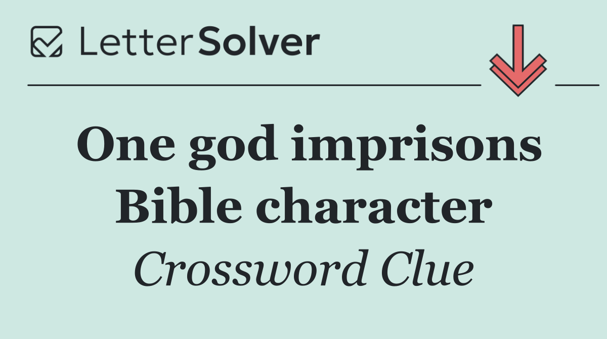 One god imprisons Bible character