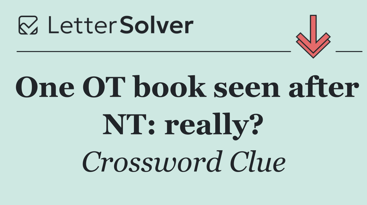 One OT book seen after NT: really?