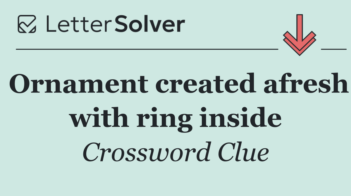 Ornament created afresh with ring inside