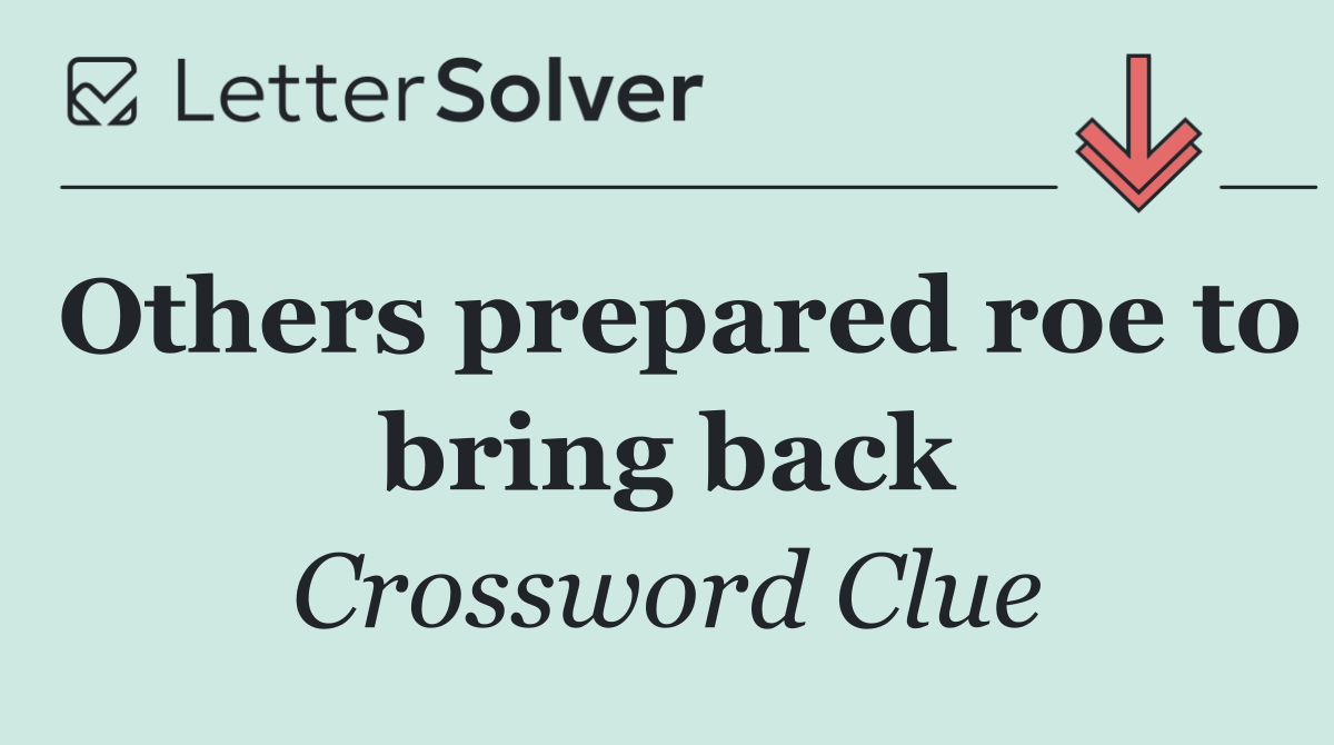 Others prepared roe to bring back