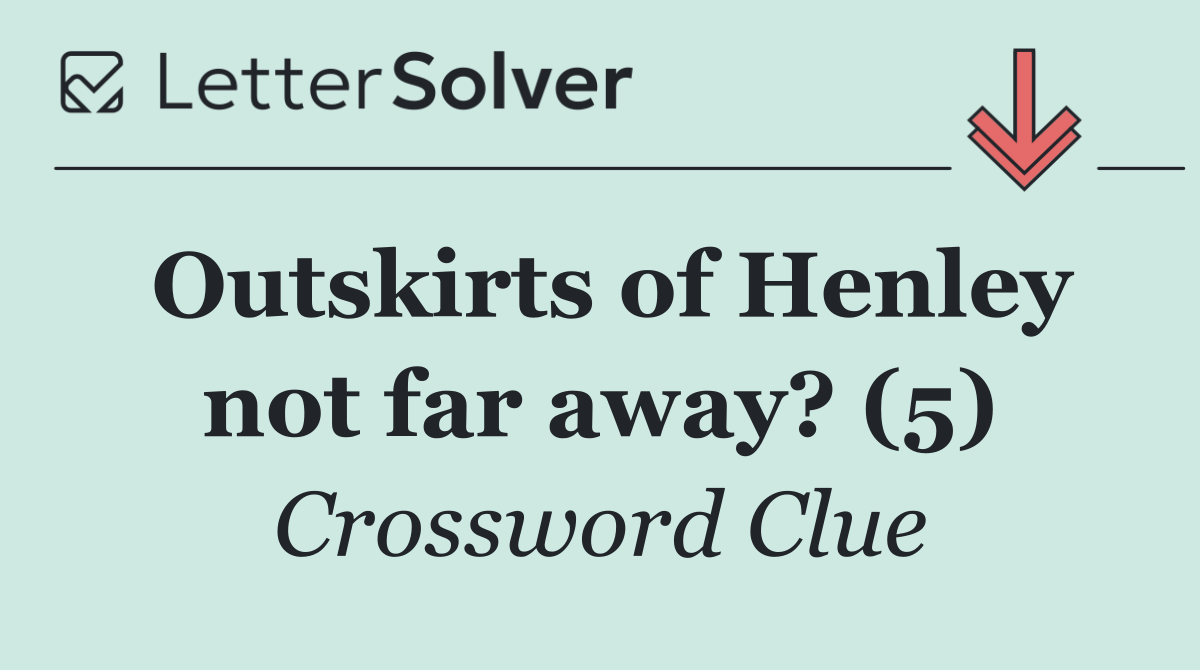 Outskirts of Henley not far away? (5)