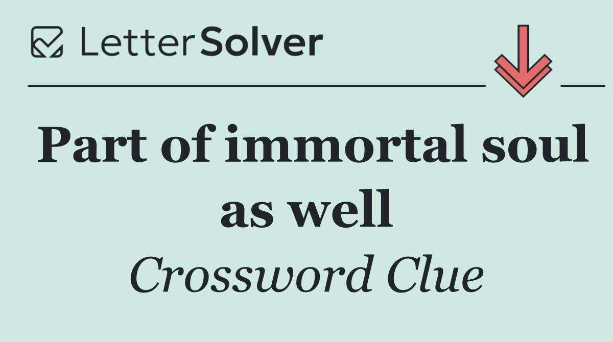 Part of immortal soul as well