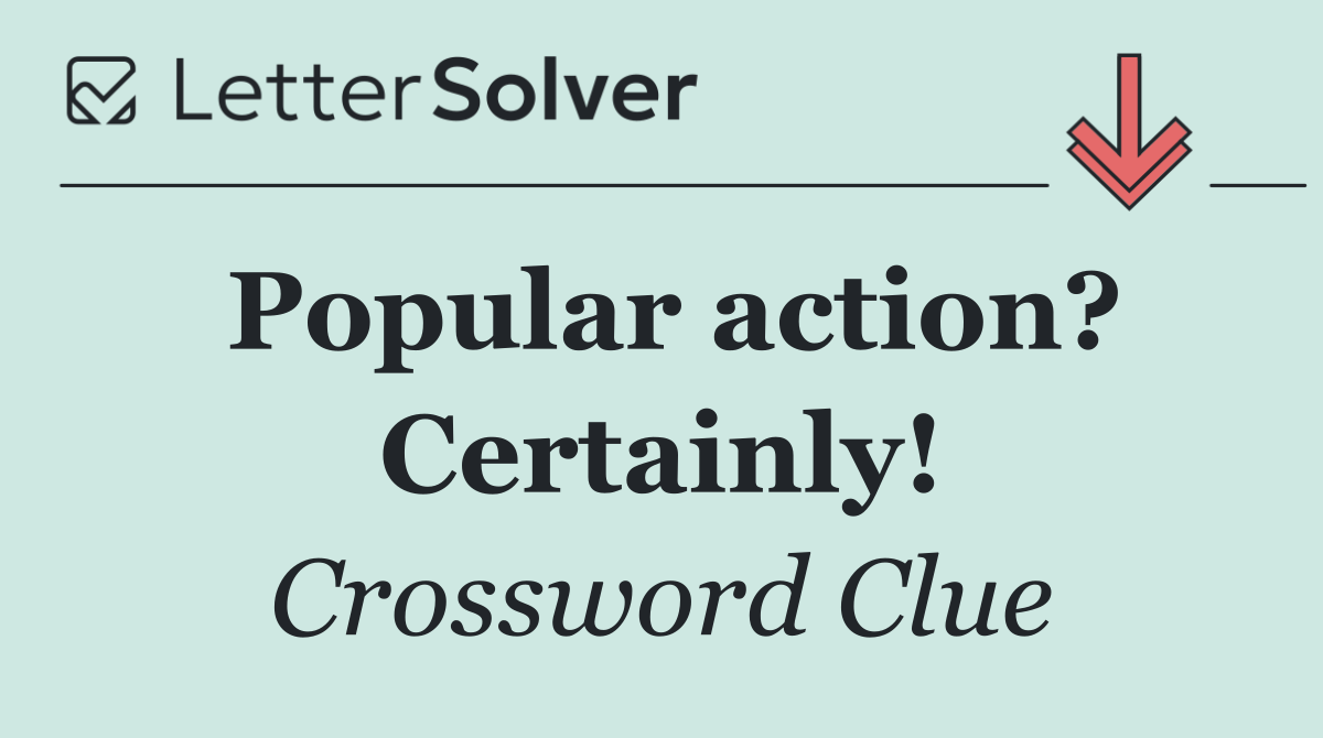 Popular action? Certainly!