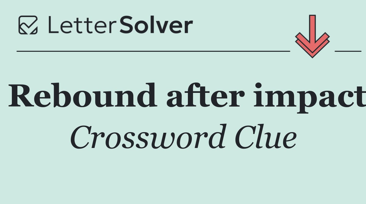 Rebound after impact
