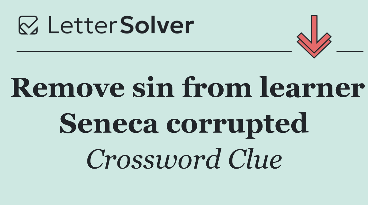 Remove sin from learner Seneca corrupted