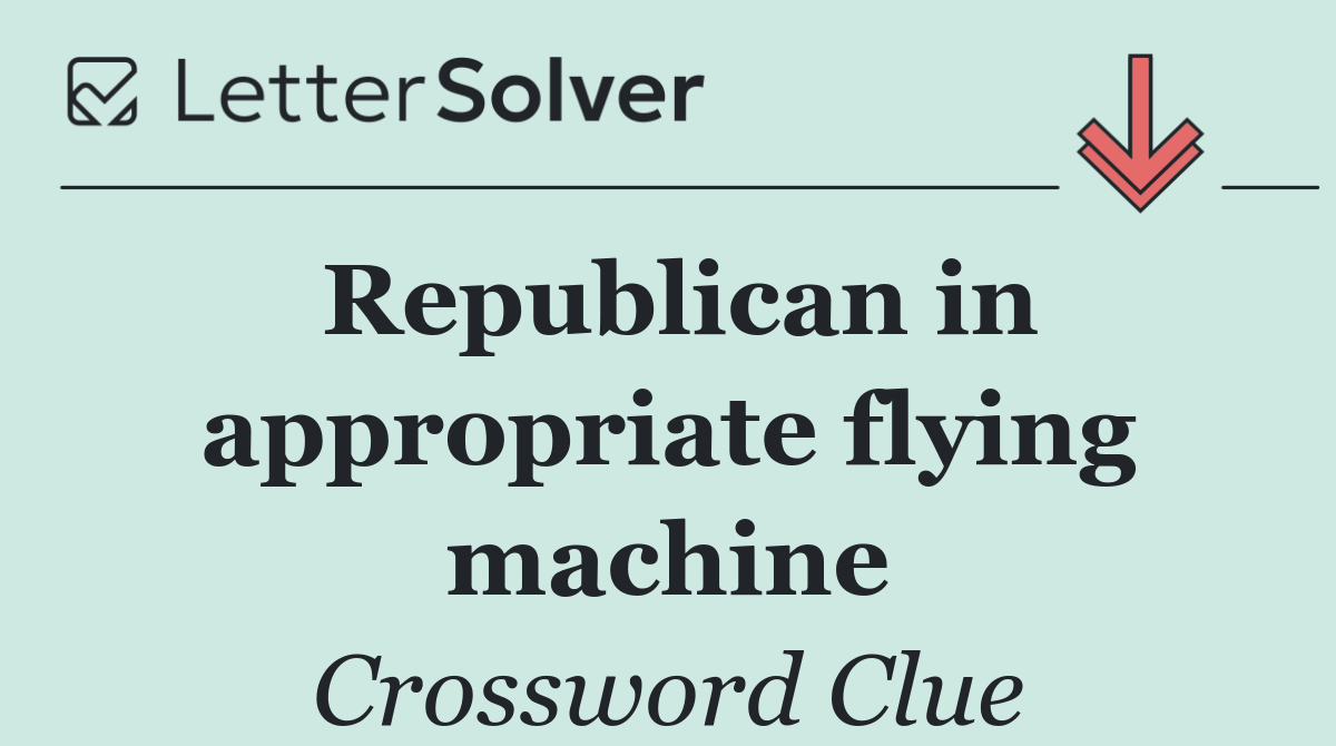 Republican in appropriate flying machine