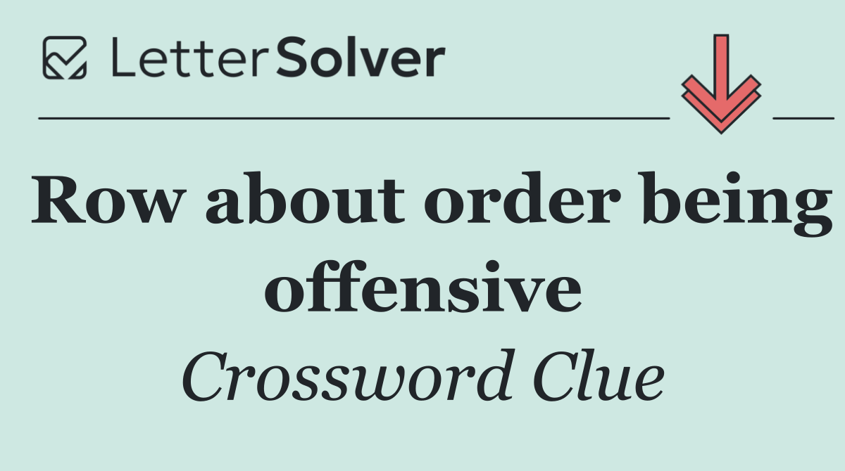 Row about order being offensive