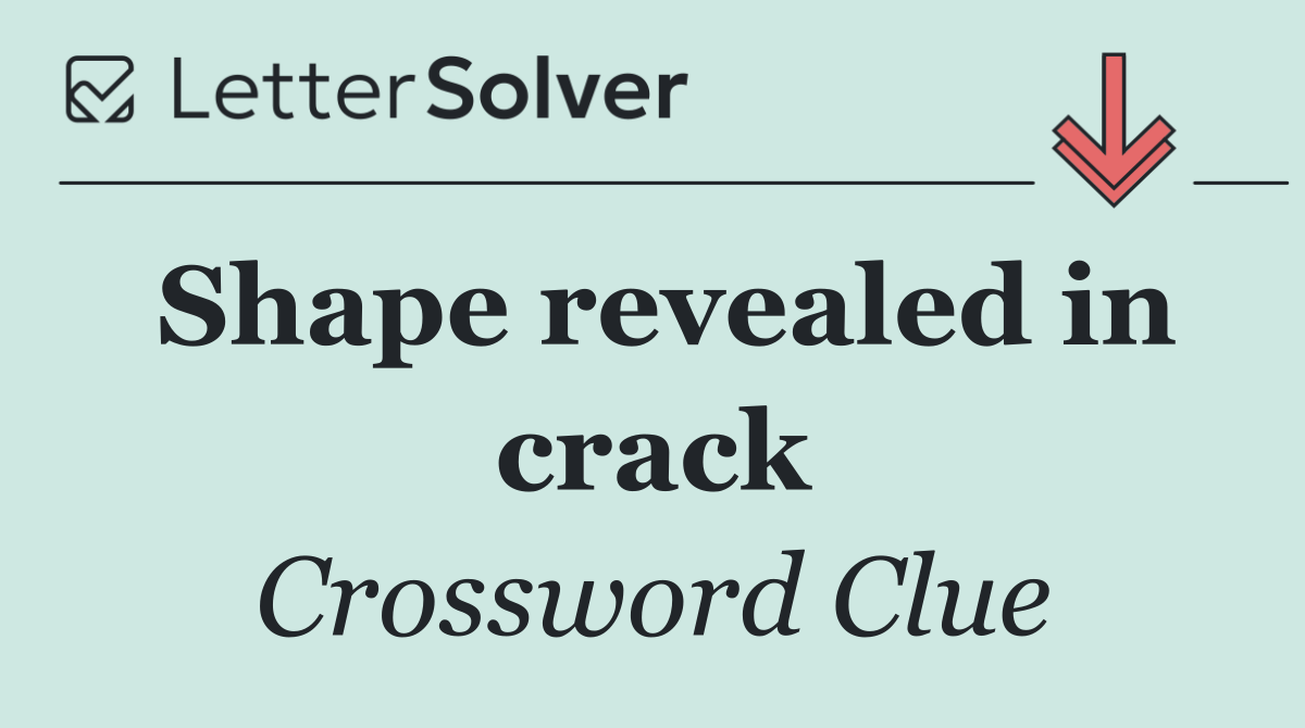 Shape revealed in crack