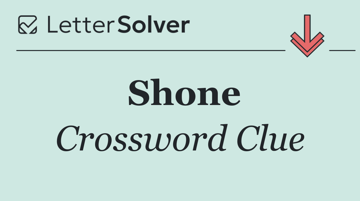 Shone