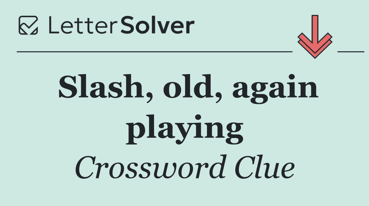 Slash, old, again playing