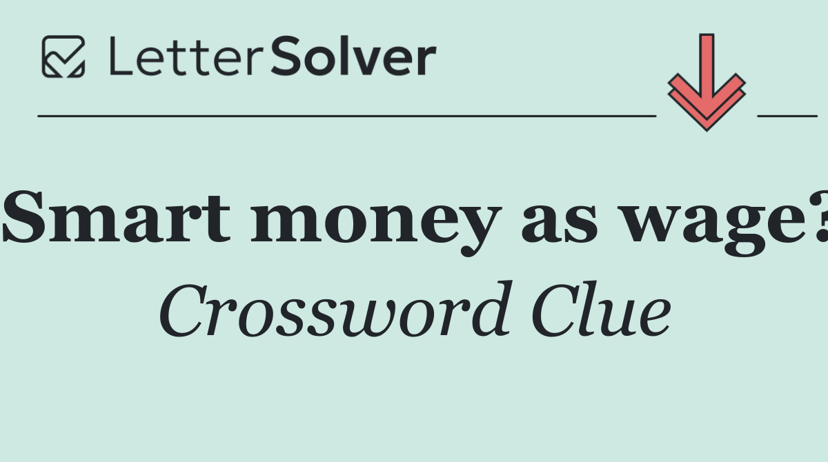 Smart money as wage?