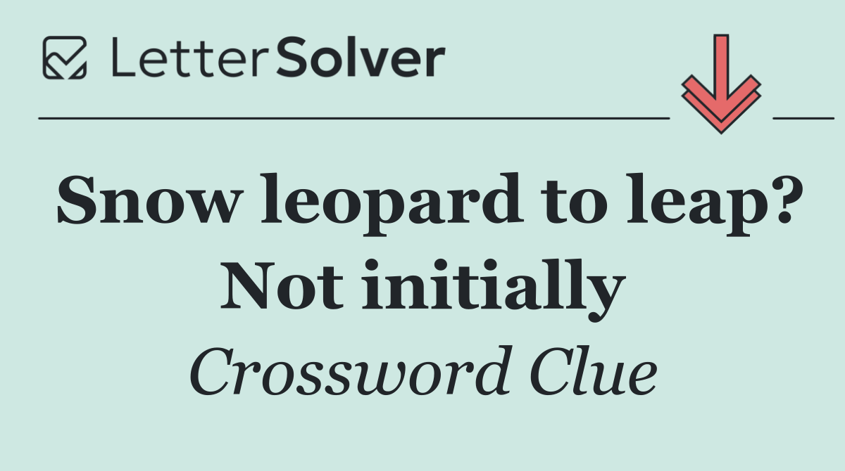 Snow leopard to leap? Not initially
