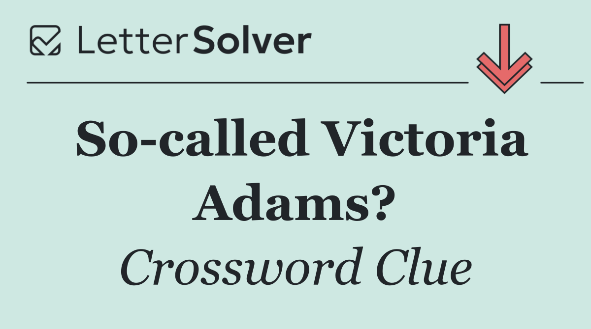 So called Victoria Adams?