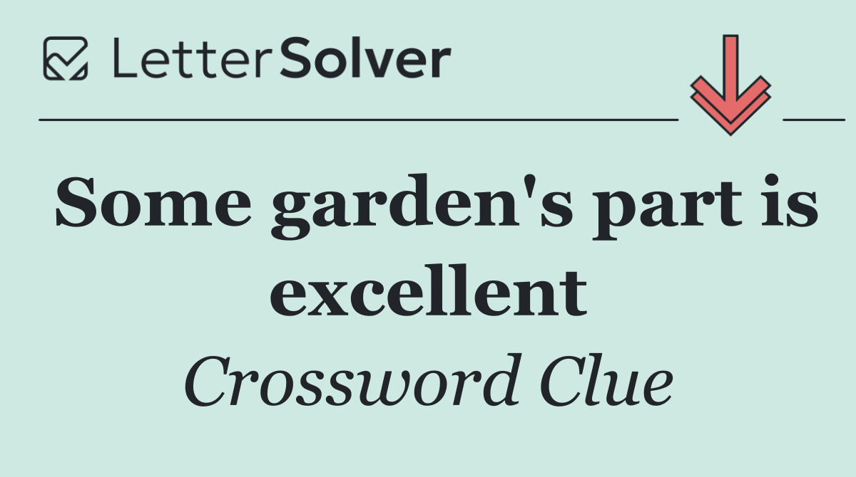 Some garden's part is excellent