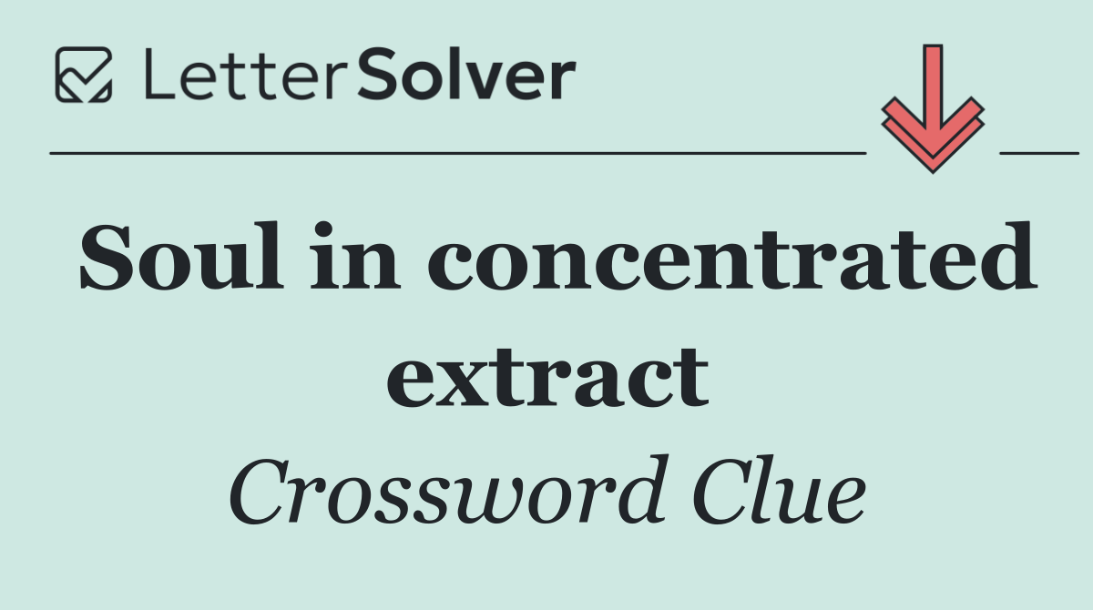 Soul in concentrated extract