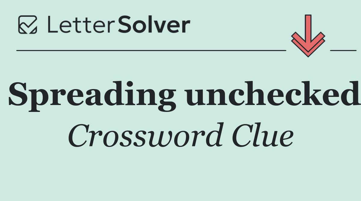 Spreading unchecked