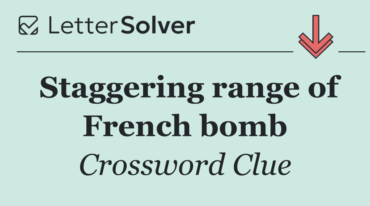 Staggering range of French bomb
