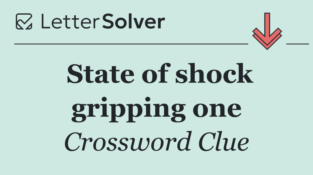 State of shock gripping one