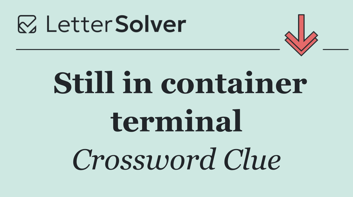 Still in container terminal