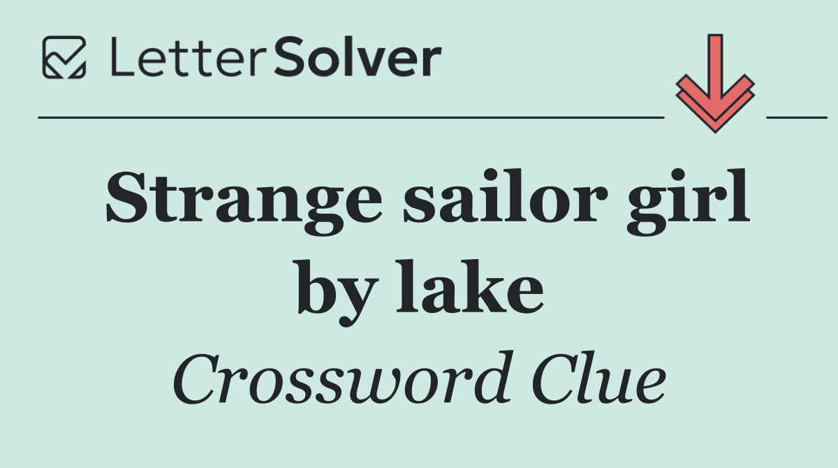 Strange sailor girl by lake