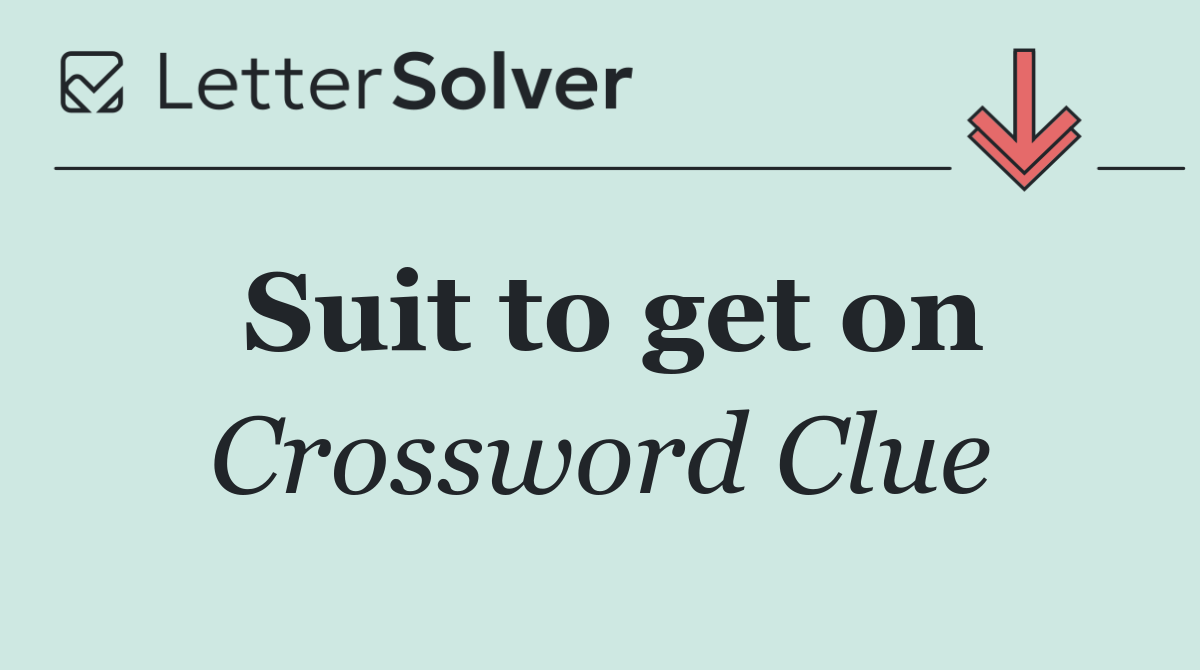 Suit to get on