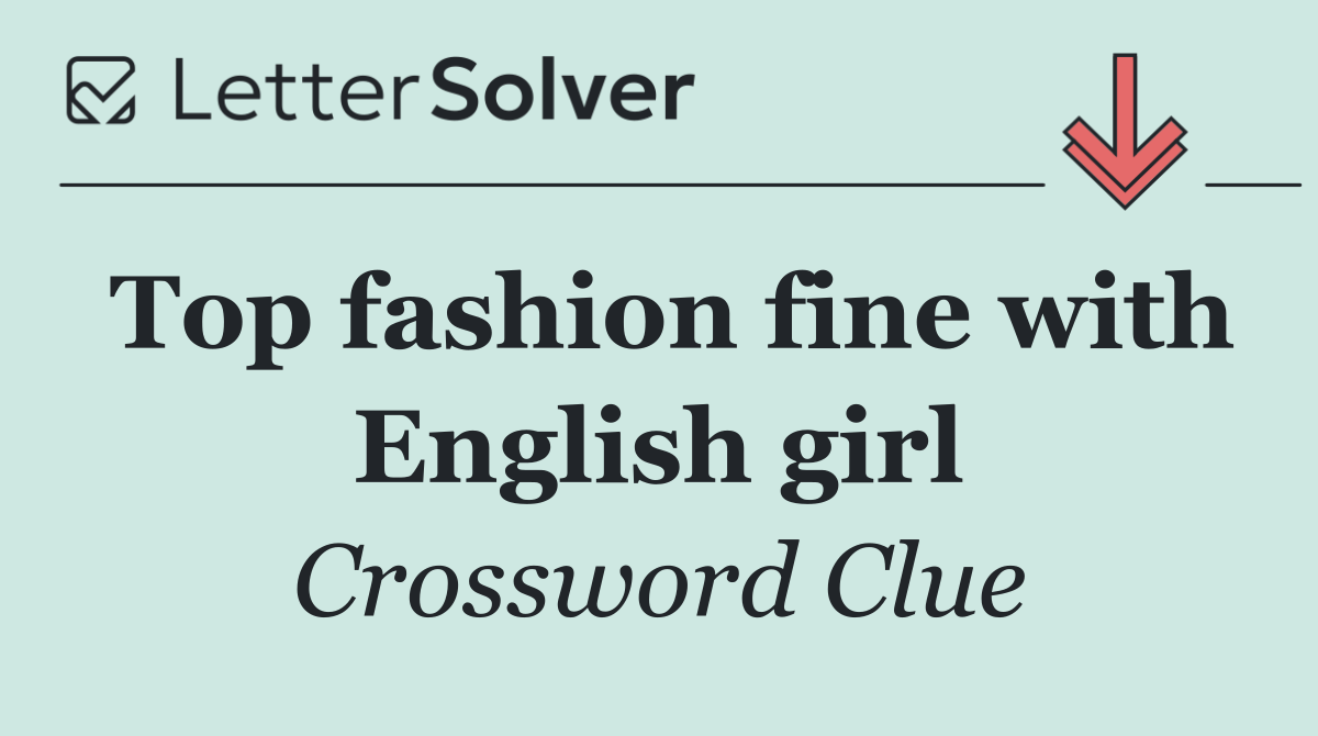 Top fashion fine with English girl