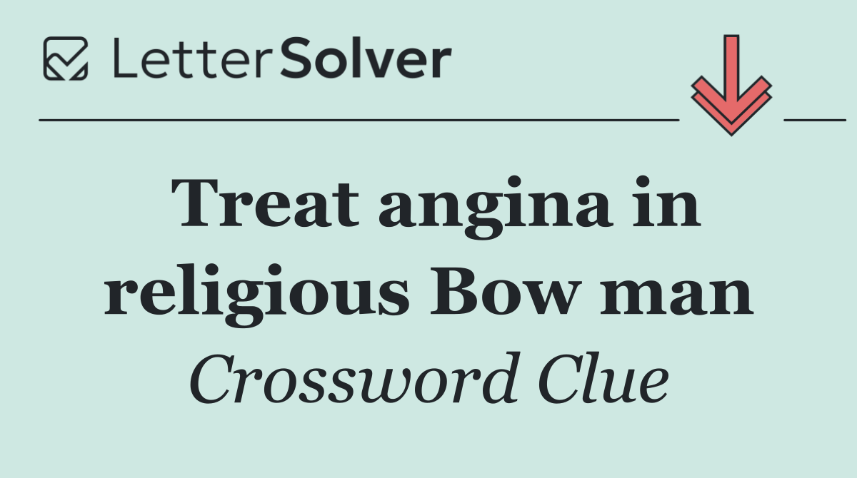 Treat angina in religious Bow man