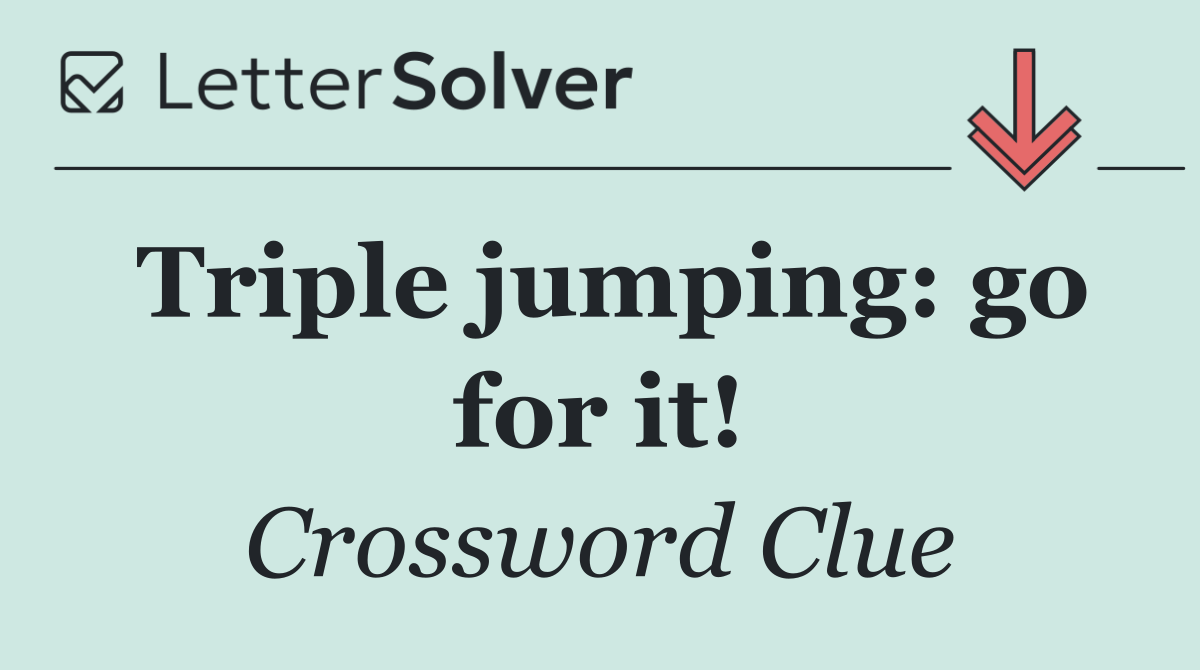 Triple jumping: go for it!
